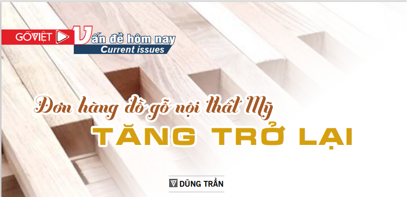 Đơn hàng đồ gỗ nội thất Mỹ tăng trở lại